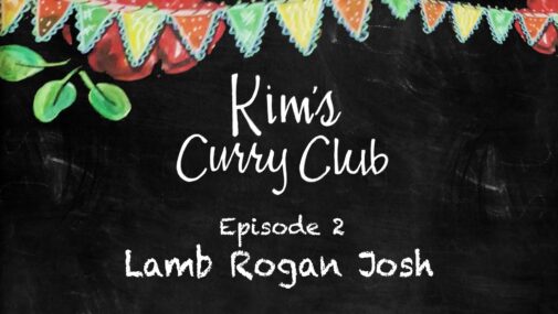 Kim's Curry Club - Episode 2 - Lamb Rogan Josh