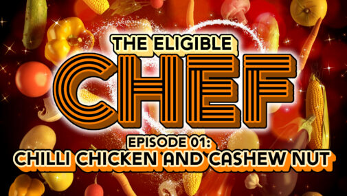 The Eligible Chef Episode 1 Chilli Chicken and Cashew Nut